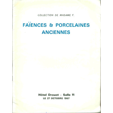 Collection de Madame F. . Céramiques anciennes Porcelaines Faïences