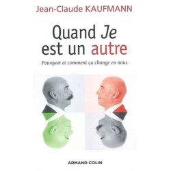 Quand Je est un autre : Pourquoi et comment ça change en nous