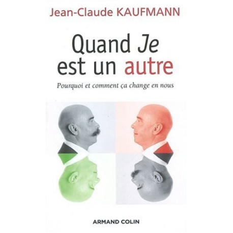 Quand Je est un autre : Pourquoi et comment ça change en nous