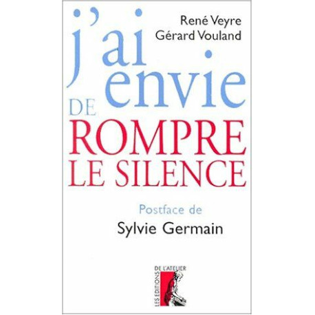 j'ai envie de rompre le silence