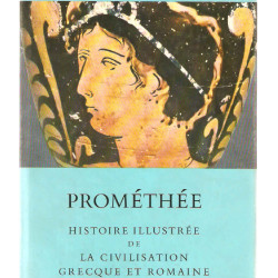 Prométhée.Histoire illustrée de la civilisation grecque et romaine