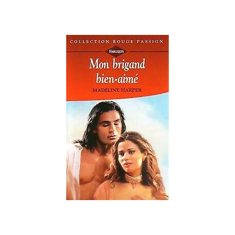 Mon brigand bien-aimé (Collection Rouge passion)