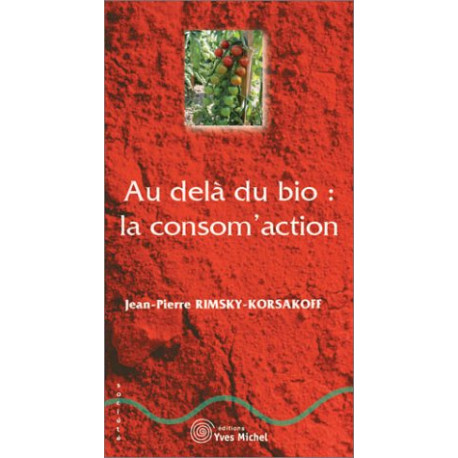 Au delà du bio : la consom'action