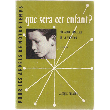 Que sera cet enfant?Pedagogie familiale de la vocation