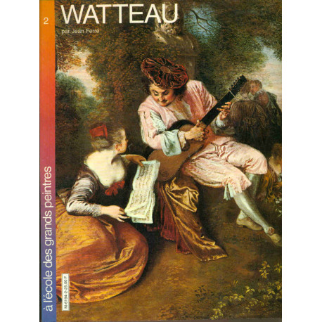 Watteau . A l'école des grands peintres