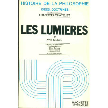 Histoire de la Philosophie .Les Lumières Le Xviiie siecle