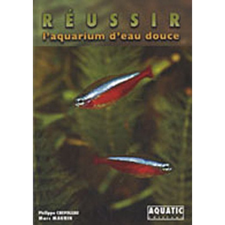 Réussir l'aquarium d'eau douce