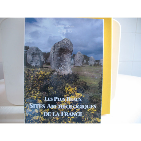 Les Plus beaux Sites Archéologiques de la France