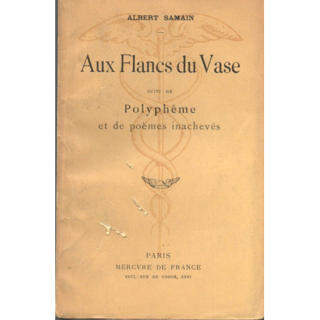 AUX FLANCS DU VASE suivi de POLYPHEME et de POEMES INACHEVES