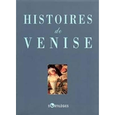 HISTOIRES DE VENISE
