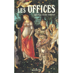 Les Offices. Nouveau Guide complet