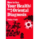 How to See Your Health: The Book of Oriental Diagnosis