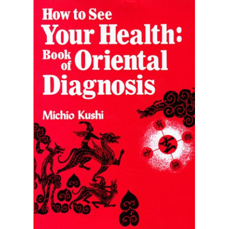How to See Your Health: The Book of Oriental Diagnosis