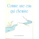 Comme une eau qui chemine