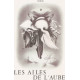 Les Ailes de l'Aube.Suivi de Elégies Océaniques