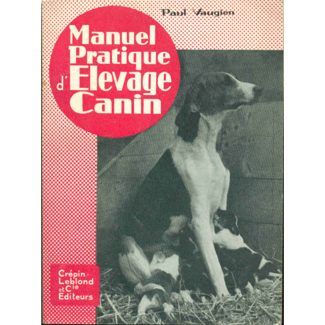 Manuel pratique d'Elevage Canin