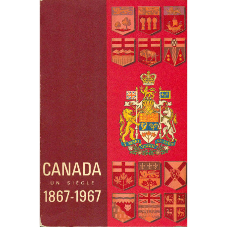 Canada. Un siècle.1867-1967