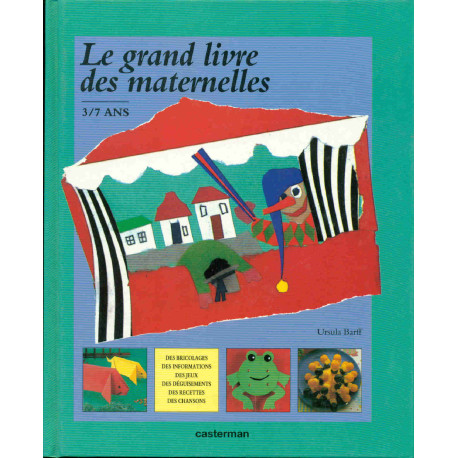 LE GRAND LIVRE DES MATERNELLES. Bricoler jouer chanter apprendre...