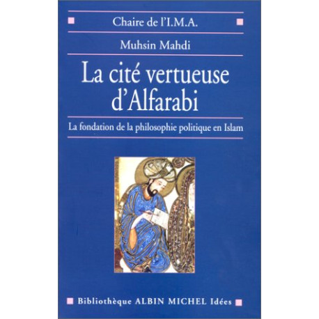 La Cité vertueuse d'Alfarabi. La Fondation de la philosophie...