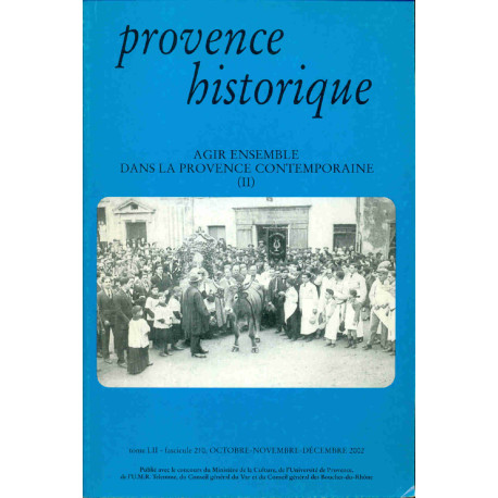 Provence Historique . Agir ensemble dans la Provence contemporaine...