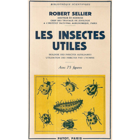 Les Insectes Utiles.Biologie des insectes auxiliaires.Utilisation...