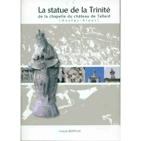La Statue de la Trinité de la chapelle du Chateau de Tallard...