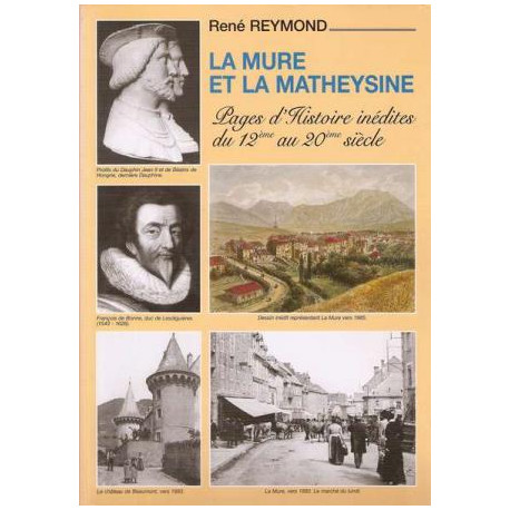 La Mure et la Matheysine.Pages d'Histoire inédites du 12ie au 20ie...