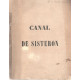 Exposé pour le canal de Sisteron (Basses Alpes) contre le canal...