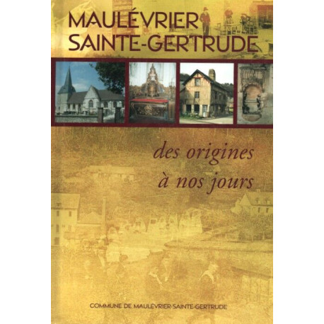 Maulévrier SAINTE-GERTRUDE des origines à nos jours