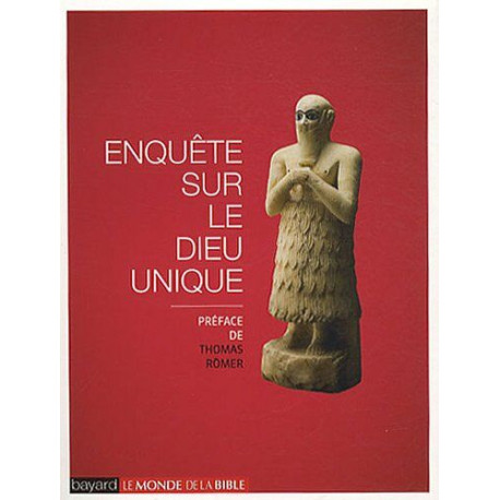 ENQUETE SUR LE DIEU UNIQUE - MONOTHEISME