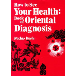 How to See Your Health: The Book of Oriental Diagnosis