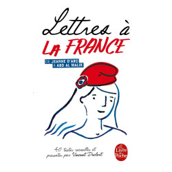 Lettres a la France: De Jeanne d'Arc à Abd Al Malik