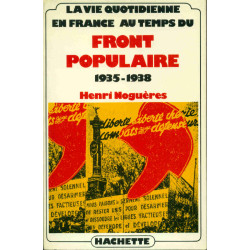La vie quotidienne en France au temps du Front Populaire 1935-1938