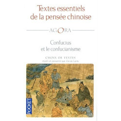 Textes essentiels de la pensée chinoise : Confucius et le...