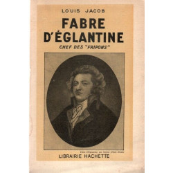 Fabre d'Eglantine . Chef des "FRIPONS"