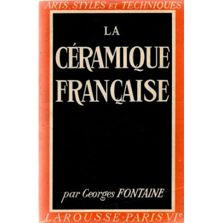 La céramique française . 64 planches hors textes en Héliogravure...