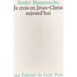 Je crois en Jésus Christ aujourd'hui