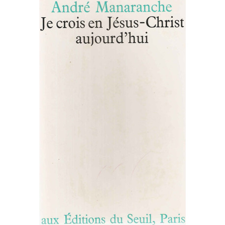 Je crois en Jésus Christ aujourd'hui