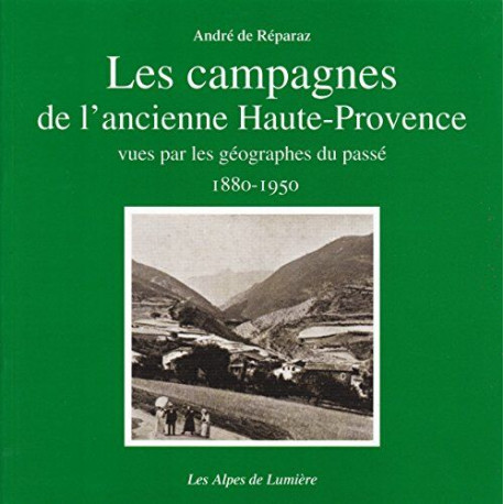 Les campagnes de l'ancienne Haute-Provence : vues par les...