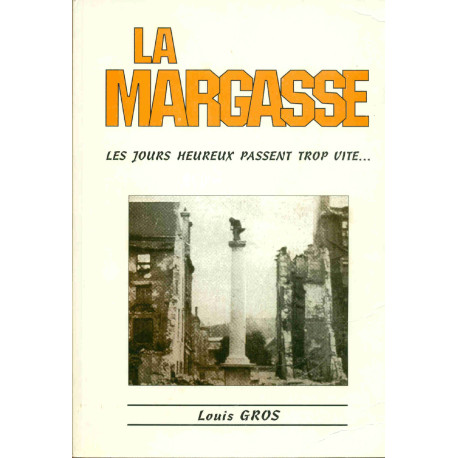 La Margasse.Les jours heureux passent trop vite