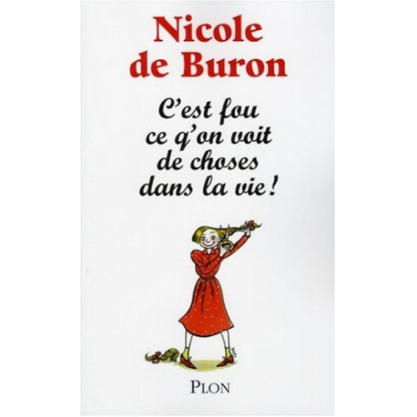 C'est fou ce qu'on voit de choses dans la vie ! : Souvenirs vrais...