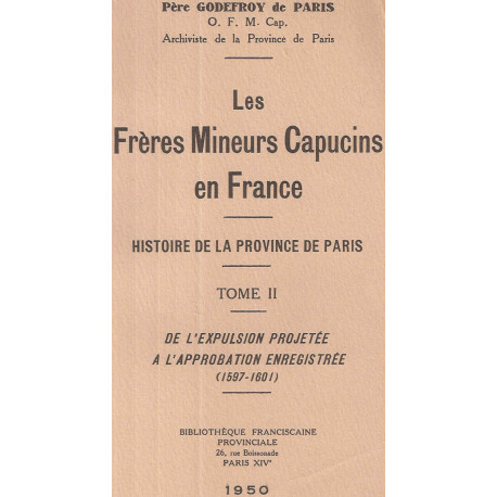 Les Frères Mineurs Capucins en France.Histoire de La Province de...