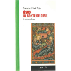 Jésus La bonté de Dieu.Le message de Luc