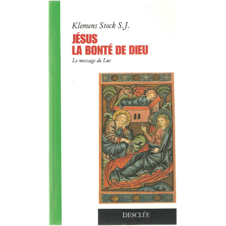 Jésus La bonté de Dieu.Le message de Luc