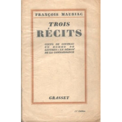 Trois Récits. Coups de couteau . Un homme de lettres. Le démon de...
