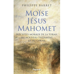 Moïse Jésus Mahomet Préceptes moraux de la Torah du nouveau...