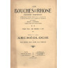 Les Bouches-du-Rhône .Encyclopédie Départementale . Tome IV-1er...