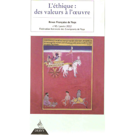 Revue française de Yoga.No 45.L'ethique :des valeurs à l'Oeuvre