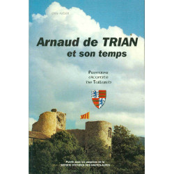 Arnaud de Trian et son temps.Premier Vicomte de Tallard