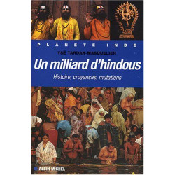 Un milliard d'hindous: Histoire croyances mutations